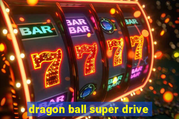 dragon ball super drive